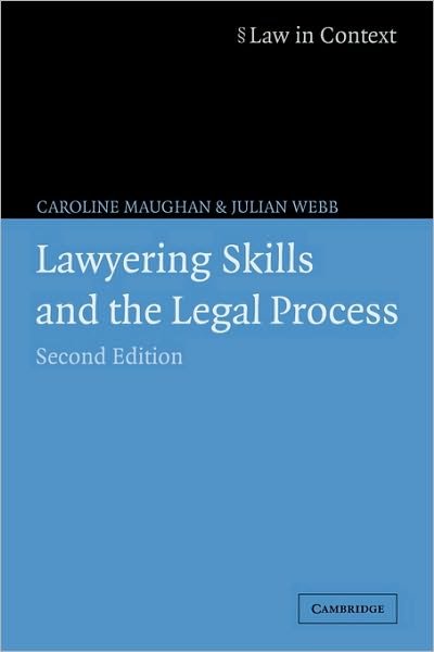 Cover for Maughan, Caroline (University of the West of England, Bristol) · Lawyering Skills and the Legal Process - Law in Context (Paperback Book) [2 Revised edition] (2005)
