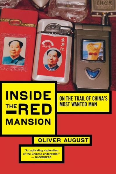 Cover for Oliver August · Inside the Red Mansion: on the Trail of China's Most Wanted Man (Paperback Book) [Reprint edition] (2008)