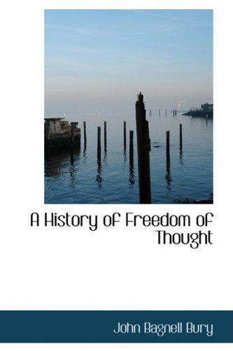 Cover for John Bagnell Bury · A History of Freedom of Thought (Gebundenes Buch) (2008)