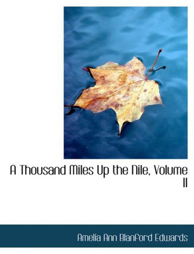 Cover for Amelia Ann Blanford Edwards · A Thousand Miles Up the Nile, Volume II (Hardcover Book) [Large Print, Lrg edition] (2008)