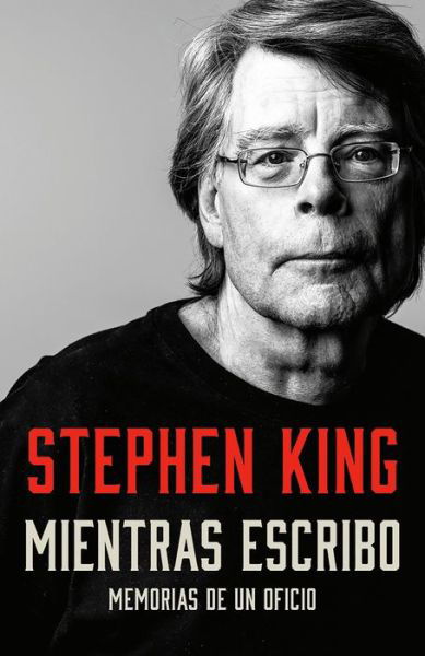 Mientras escribo Memorias de un oficio - Stephen King - Libros - Vintage Espanol - 9780593311509 - 16 de febrero de 2021