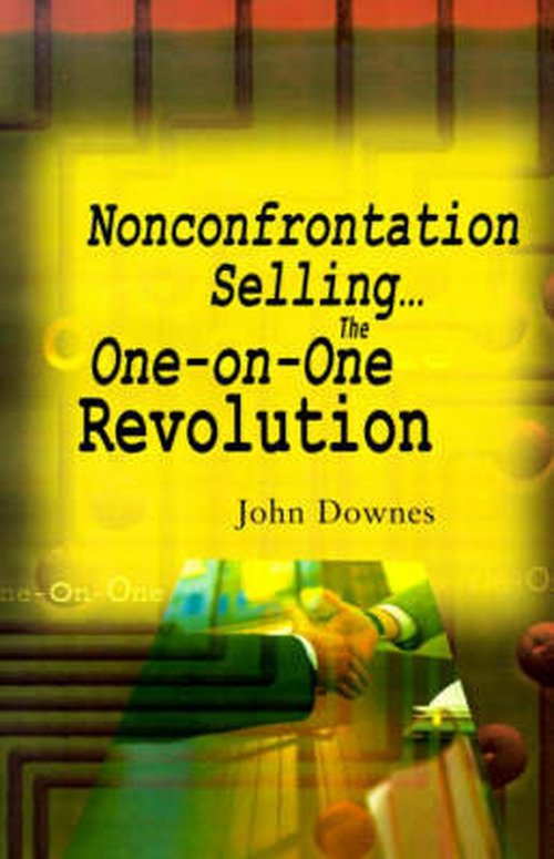 Cover for John Downes · Nonconfrontation Selling... the One-on-one Revolution (Paperback Book) (2000)