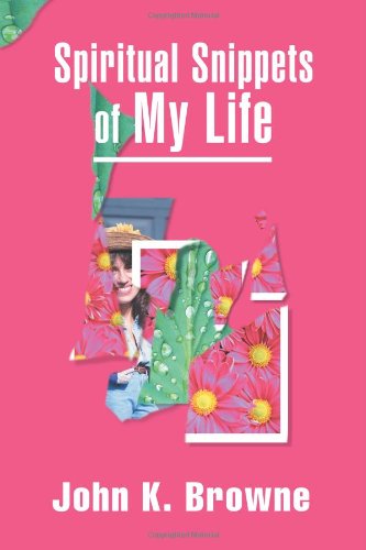 Cover for John Browne · Spiritual Snippets of My Life (Paperback Book) (2000)