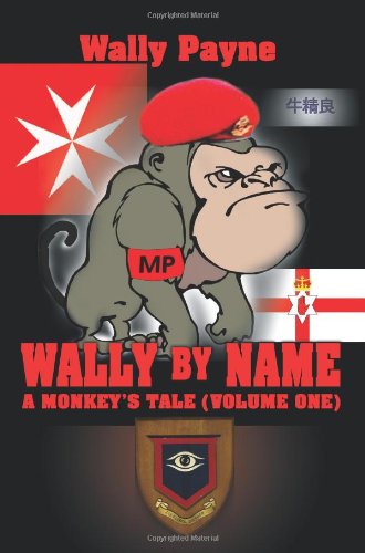 Cover for Wally Payne · Wally by Name: a Monkey's Tale (Volume One) (Paperback Book) (2005)