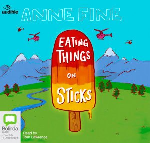 Cover for Anne Fine · Eating Things on Sticks (Audiobook (CD)) [Unabridged edition] (2019)