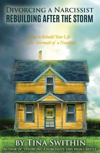 Divorcing a Narcissist: Rebuilding After the Storm - Tina Swithin - Bøger - Tina Swithin - 9780692548509 - 14. oktober 2015