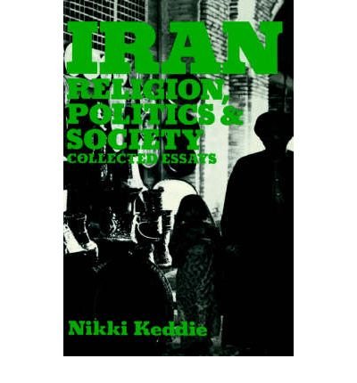 Cover for Nikki R. Keddie · Iran: Religion, Politics and Society: Collected Essays (Hardcover Book) (1980)