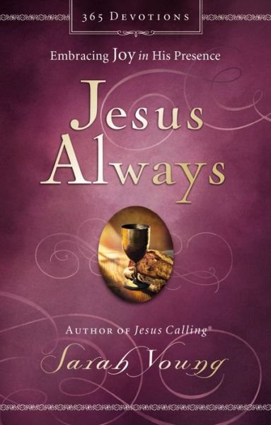 Cover for Sarah Young · Jesus Always, Padded Hardcover, with Scripture References: Embracing Joy in His Presence (a 365-Day Devotional) - Jesus Always (Inbunden Bok) (2016)