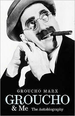 Groucho and Me: The Autobiography - Groucho Marx - Kirjat - Ebury Publishing - 9780753519509 - torstai 4. kesäkuuta 2009