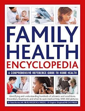 Family Health Encyclopedia: A comprehensive reference guide to home health - Dr Peter Fermie - Bøger - Anness Publishing - 9780754835509 - 20. april 2023