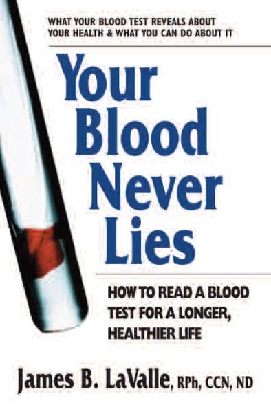 Cover for LaValle, James B. (James B. LaValle) · Your Blood Never Lies: How to Read a Blood Test for a Longer, Healthier Life (Pocketbok) (2013)