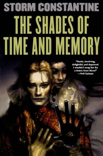 Cover for Storm Constantine · The Shades of Time and Memory: the Second Book of the Wraeththu Histories (Pocketbok) [First edition] (2005)