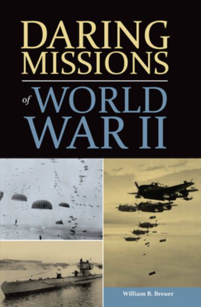 Cover for William B. Breuer · Daring Missions of World War II (Hardcover Book) (2017)