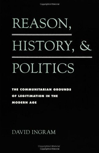 Cover for David Ingram · Reason, History, and Politics: the Communitarian Grounds of Legitimization in the Modern Age (S U N Y Series in Social and Political Thought) (Paperback Book) (1995)