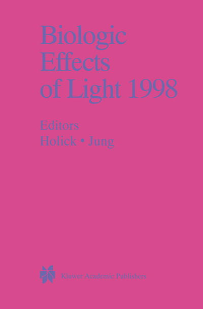 Ernst G Jung · Biologic Effects of Light 1998: Proceedings of a Symposium Basel, Switzerland November 1-3, 1998 (Inbunden Bok) [1999 edition] (1999)