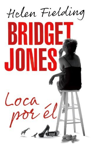 Cover for Helen Fielding · Bridget Jones: Loca Por Él (Paperback Book) [Spanish edition] (2013)