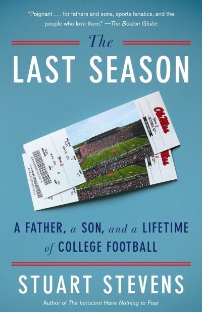 Cover for Stuart Stevens · The Last Season: A Father, a Son, and a Lifetime of College Football (Paperback Book) (2016)