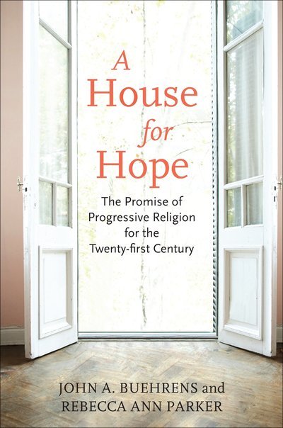 Cover for John A. Buehrens · A House for Hope: The Promise of Progressive Religion for the Twenty-First Century (Pocketbok) (2011)