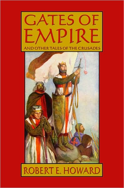 Cover for Robert E. Howard · Gates of Empire (Hardcover Book) (2006)