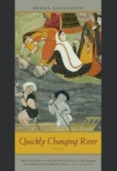 Cover for Meena Alexander · Quickly Changing River: Poems - Triquarterly (Hardcover Book) (2008)