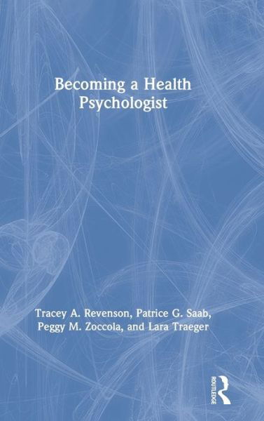 Cover for Tracey A. Revenson · Becoming a Health Psychologist (Hardcover Book) (2019)