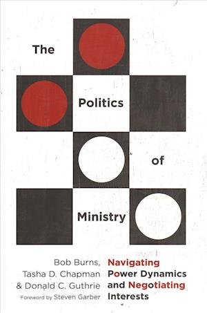 Cover for Bob Burns · The Politics of Ministry – Navigating Power Dynamics and Negotiating Interests (Paperback Book) (2019)