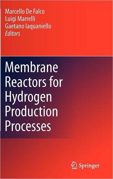 Cover for Marcello De Falco · Membrane Reactors for Hydrogen Production Processes (Hardcover Book) [2011 edition] (2011)