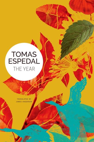 The Year: A Novel - Tomas Espedal - Bøger - Seagull Books London Ltd - 9780857428509 - 26. november 2021