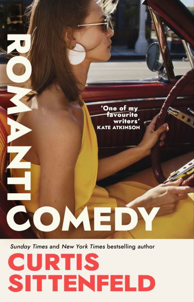 Romantic Comedy: The bestselling Reese Witherspoon Book Club Pick by the author of RODHAM and AMERICAN WIFE - Curtis Sittenfeld - Bøker - Transworld - 9780857527509 - 6. april 2023
