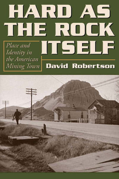 Hard As The Rock Itself - David Robertson - Kirjat - University Press of Colorado - 9780870818509 - lauantai 30. syyskuuta 2006