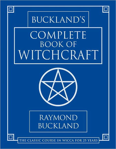 Bucklands Complete Book of Witchcraft - Raymond Buckland - Livros - Llewellyn Publications,U.S. - 9780875420509 - 1 de setembro de 2002