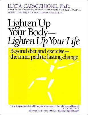 Cover for Elizabeth Johnson · Lighten Up Your Body, Lighten Up Your Life: Beyond Diet &amp; Exercise, the Inner Path to Lasting Chang (Paperback Book) [First edition] (2000)