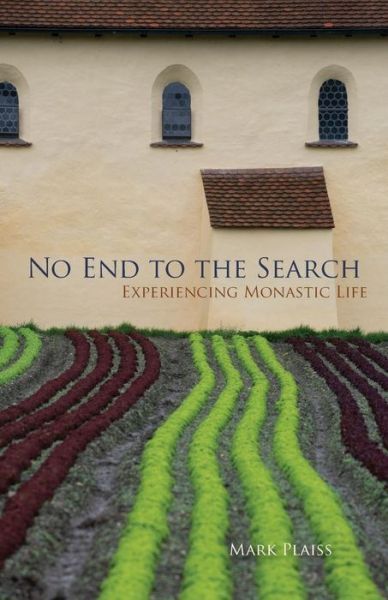 Cover for Mark Plaiss · No End to the Search : Experiencing Monastic Life (Paperback Book) (2017)