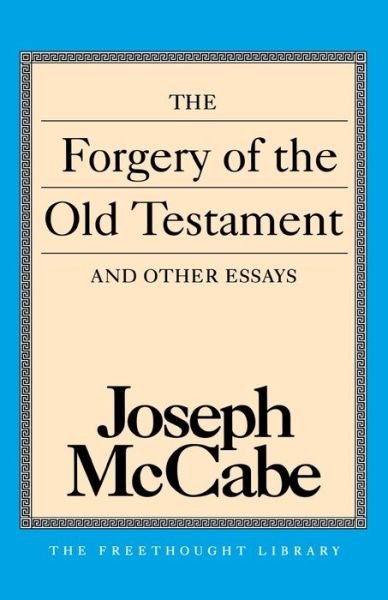 Cover for Joseph Mccabe · The Forgery of the Old Testament and Other Essays (Paperback Book) (1993)
