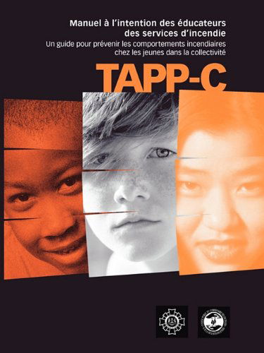 Cover for Carol Root · Tapp-c: Manuel Clinique Pour La Prévention et Le Traitement Du Comportement Incendiaire Chez Les Jeunes (Paperback Book) [French edition] (2004)