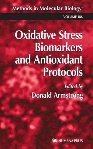 Cover for D Armstrong · Oxidative Stress Biomarkers and Antioxidant Protocols - Methods in Molecular Biology (Hardcover Book) [2002 edition] (2002)