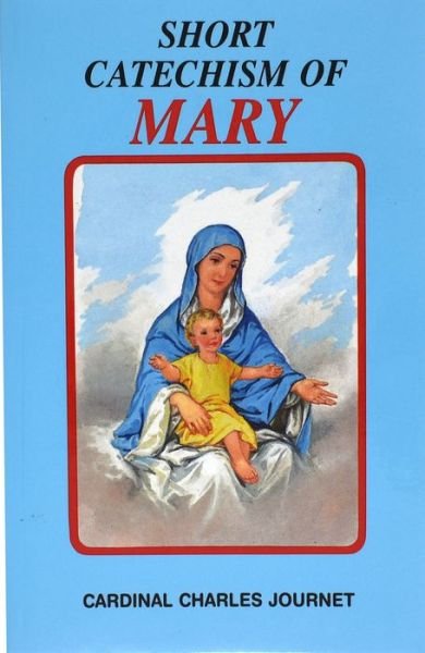 Short Catechism of Mary - Charles Journet - Boeken - Catholic Book Publishing Corp - 9780899420509 - 1990