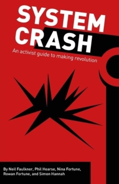 Cover for Neil Faulkner · System Crash: an activist guide to the coming democratic revolution (Pocketbok) (2021)