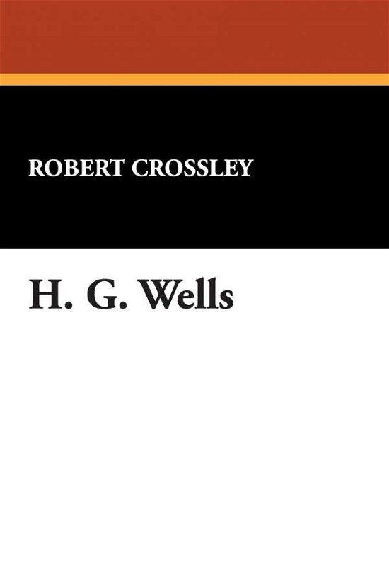 Cover for Robert Crossley · H. G. Wells (Starmont Reader's Guide,) (Taschenbuch) (2007)