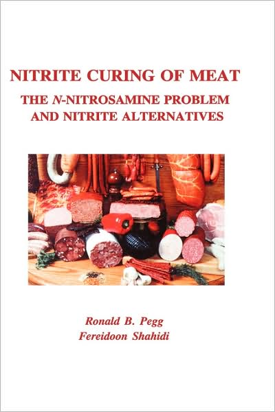 Cover for Ronald Pegg · Nitrite Curing of Meat: The Nitrosamine Problem - 100 Series (Hardcover Book) (2004)