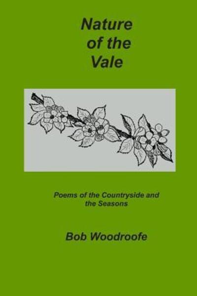 Cover for Bob. Woodroofe · Nature of the Vale: Poems of the Countryside and the Seasons (Paperback Book) (1993)