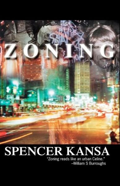 Zoning - Spencer Kansa - Bøker - Beatdom Books - 9780956952509 - 7. juli 2011