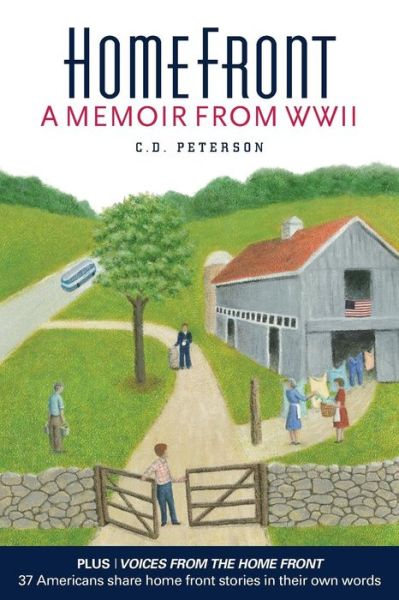 Cover for C D Peterson · Home Front by C. D. Peterson: A Memoir from WW II (Paperback Book) (2018)