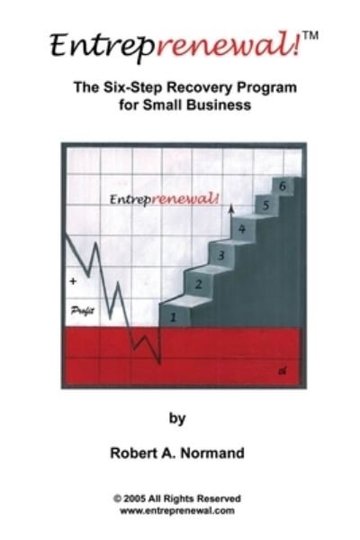 Entreprenewal! - Robert A. Normand - Bøger - BookSurge Publishing - 9780976947509 - 23. september 2005