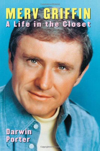 Merv Griffin: A Life in the Closet - Darwin Porter - Książki - Blood Moon Productions, Ltd - 9780978646509 - 1 maja 2009