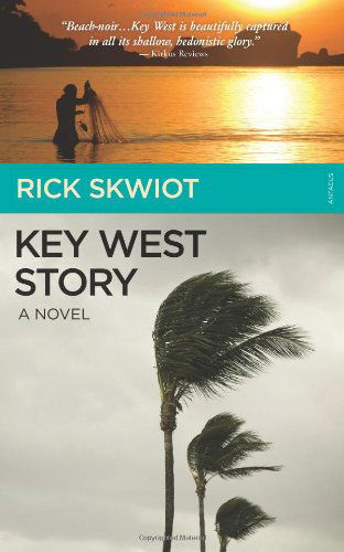 Cover for Rick Skwiot · Key West Story - a Novel (Paperback Book) (2012)