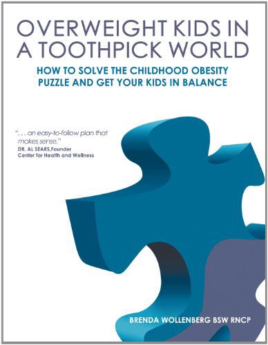 Overweight Kids in a Toothpick World: Easy Weight Loss for Teens and Children or A Nutritionist's Step-by-Step Plan to Keep Childhood Obesity Facts From Making Your Kid a Childhood Obesity Statistic - Brenda Wollenberg - Książki - Choices Lifestyle Publications - 9780986636509 - 28 września 2010