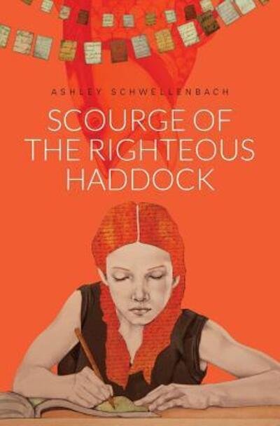 Cover for Ashley Schwellenbach · Scourge Of The Righteous Haddock (Book) (2013)