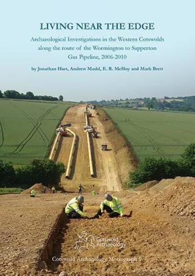 Cover for Andrew Mudd · Living Near the Edge: Archaeological Investigations in the Western Cotswolds along the route of the Wormington to Sapperton Gas Pipeline, 2006-2010 - Cotswold Archaeology Monograph (Hardcover Book) (2016)