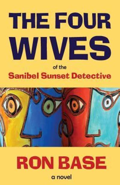 Cover for Ron Base · The Four Wives of the Sanibel Sunset Detective (Pocketbok) (2015)